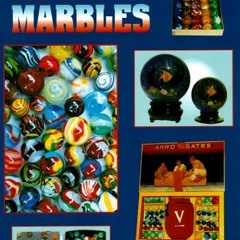 ❤️ Download Everett Grist's Big Book of Marbles: A Comprehensive Identification & Value Guide fo