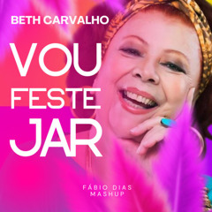 Beth Carvalho vs Rafael Daglar - Vou Festejar (Fabio Dias Carnaval Mash Mix)