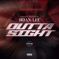 CTMFAM BRIAN LEE - OUTTA SIGHT