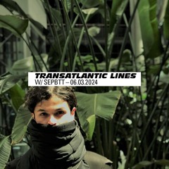 019 Transatlantic Lines w/ sepbtt — 06.03.2024