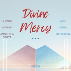 Divine Mercy - By Zak1, D-Varg, AdelRo, Yeeza, and James tha Spitta