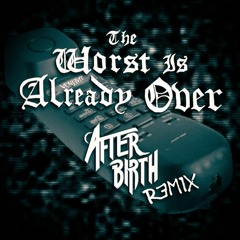 Venjent - The Worst Is Already Over (After:Birth Remix)