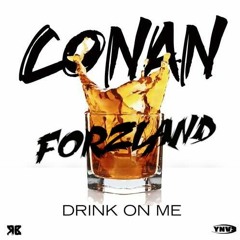 Conan - Drink On Me (Forzland Edit)