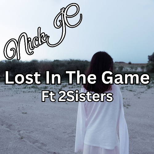 NickJC Lost In The Game Ft 2Sisters