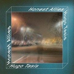 HONEST ALLIES #019 // Hugo Tasis (Habitacion615)