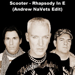 Scooter - Rhapsody In E (Andrew NaVets Edit)