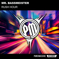 Mr. Bassmeister - Rush Hour