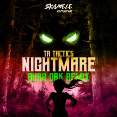 TR Tactics - Nightmare (Burr Oak Remix) [Skamele Recordings] OUT NOW!