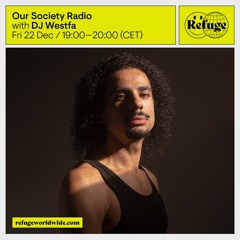 Our Society Radio - DJ Westfa - 22 Dec 2023