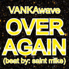 OVER AGAIN ⏐ beat by: saint mike