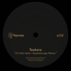 Premiere : Teskera - Its Not Here (Superlounge Remix) (VAM09)