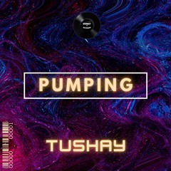 Tushay - Pumping (Free Download)
