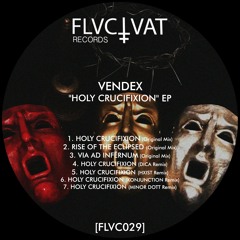 Premiere: Vendex - Holy Crucifixion (DICA Remix) [FLVC029]