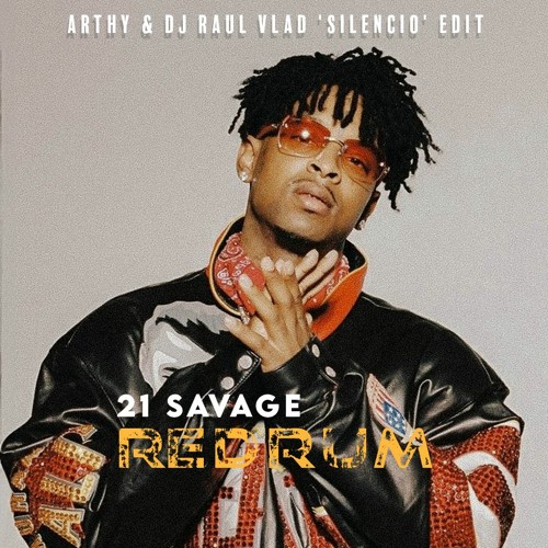 21 Savage - Redrum (Arthy & Dj Raul Vlad 'Silencio' Edit) [Filtered first 45 seconds]