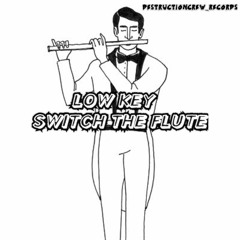 Low Key - Switch The Flute (clip)
