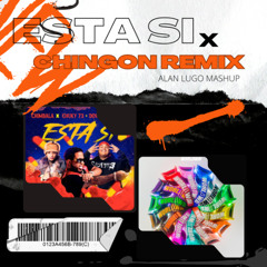 Chimbala Vs Martinwhite & Cachirula - Esta Si Vs Chingon 2 (Alan Lugo Mashup)