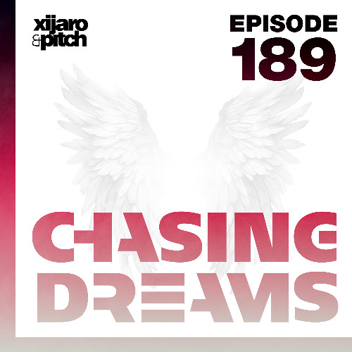 XiJaro & Pitch pres. Chasing Dreams 189
