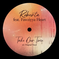 Side_A_Roberta_Feat_Fawziyya_Heart_Take_Our_Time_Clip