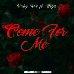 Come For Me Ft. Bigz (Prod. Hvrtz)