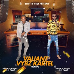 VALIANT x VYBZ KARTEL MIXTAPE @SELECTAJIGGYUV