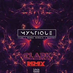 Jilax, PN, Kleysky - Mystique (Clark Remix)