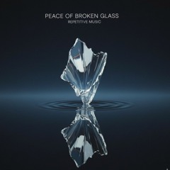 Peace of Broken Glass