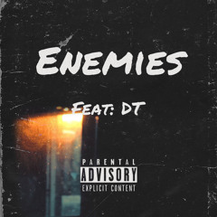 Enemies (feat: DT)