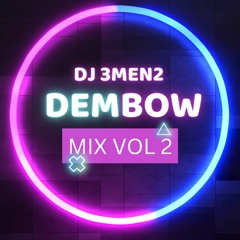 DJ 3MEN2 - DEMBOW MIX  ​🔥 🔥 VOL 2 ✅