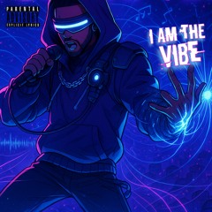 I Am The Vibe