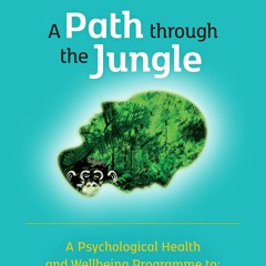 PDF BOOK A Path through the Jungle: A Psychological Health and Wellbeing Program