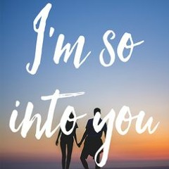 So Into You