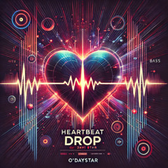 Heartbeat Drop (Bass-Driven Festival Anthem by O'Daystar)