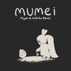 Nanashi Mumei - mumei (Miyan & 4nDr3w Remix)