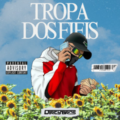 DIrtyBros - Tropa Dos Fieis (OriginalMix)
