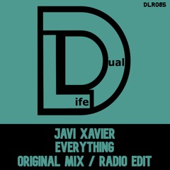Javi Xavier - Everything - Out Now on Beatport [Dual Life Records]