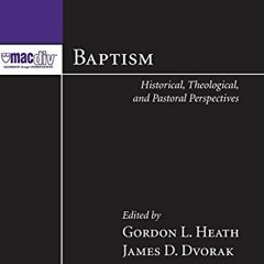 [GET] EPUB KINDLE PDF EBOOK Baptism: Historical, Theological, and Pastoral Perspectives (McMaster Th