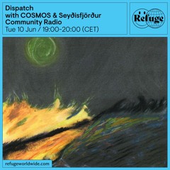 Dispatch - COSMOS & Seyðisfjörður Community Radio - 10 Jun 2025