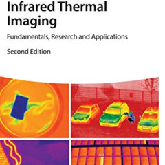 Access KINDLE 💔 Infrared Thermal Imaging: Fundamentals, Research and Applications by