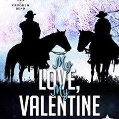 [DOWNLOAD] EBOOK 📪 My Love, My Valentine: A Small Town Gay Cowboy Holiday Romance (M