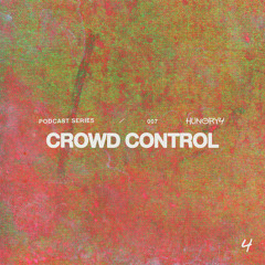 Hungry4 Podcast 007 - Crowd Control