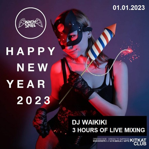 Stream Waikiki @ NACHSPIEL (KitKat Club) NEW YEAR SPECIAL 01.01.2023 by DJ  Waikiki | Listen online for free on SoundCloud