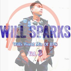 Will's World Mix Of ID'S Ft. Will Sparks Vol. 3