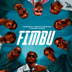 Fimbu (feat. 3xdavs, Didi B, Ste Milano & Tam Sir)