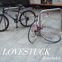 LOVESTUCK (Interlude)