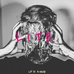 LÎP - Lito ft. R4NCHO