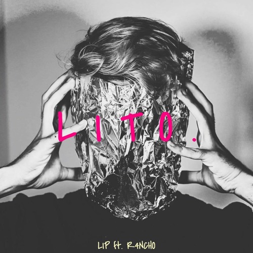 LÎP - Lito ft. R4NCHO