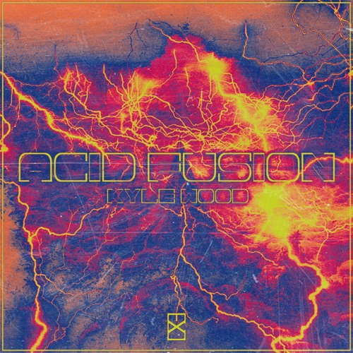 KYLE WOOD - ACID FUSION [EXLTRXPREMIERE]