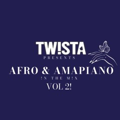 AFRO & AMAPIANO !N THE M!X VOL 2!