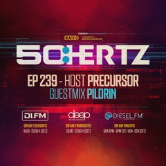 50:HERTZ #239 - Host PRECURSOR / Guest PILDRIN (DI.FM / Diesel FM / Deep Radio)