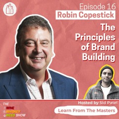Episode 16 : The Principles of Brand Building - Robin Copestick